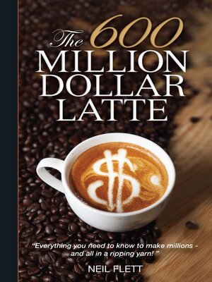 cover image of The 600 Million Dollar Latte
